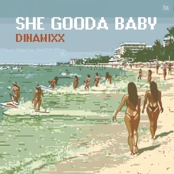 Dinamixx – She Gooda Baby (2024)