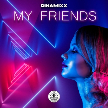 Dinamixx – My Friends (2023)
