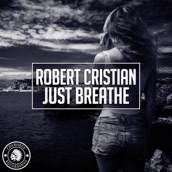 Robert Cristian – Just Breathe