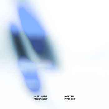 Alex Lustig – Fade (Hyper Edit)
