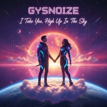 GYSNOIZE – I Take You, High Up In The Sky (Remix)