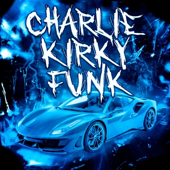 1Nzzident – CHARLIE KIRKY FUNK
