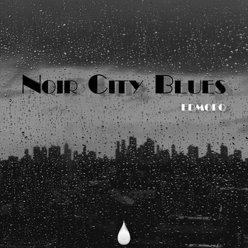 Edmofo – Noir City Blues