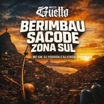 MC GW – Berimbau Sacode Zona Sul