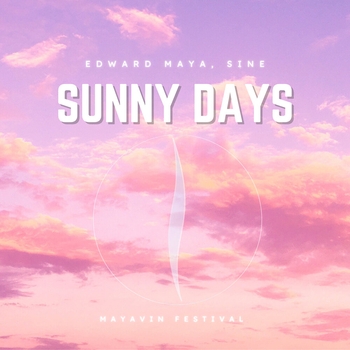 Edward Maya – Sunny Days (Mayavin Festival Edit)