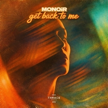Monoir – Get Back to Me
