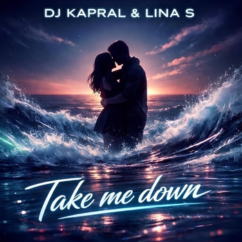 Dj Kapral – Take Me Down
