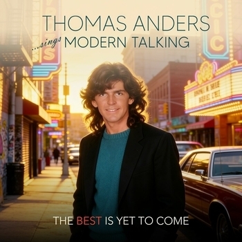 Thomas Anders – The Best Is Yet To Come (New Bonus Track)