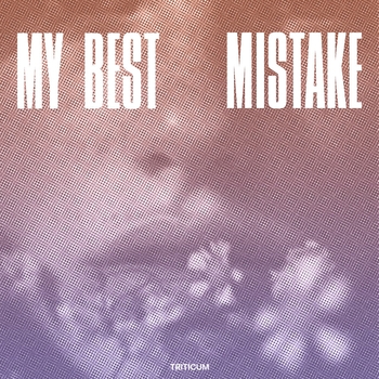 TRITICUM – My Best Mistake