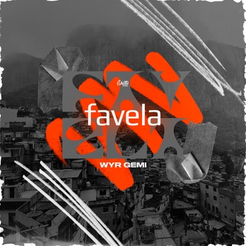 Wyr Gemi – Favela