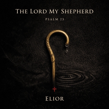 Elior – The Lord Is My Shepherd (Psalm 23)