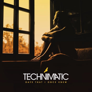 Technimatic – Days That I Once Knew