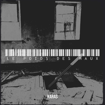 Karas – Le poids des maux