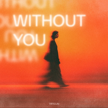 Triticum – Without you