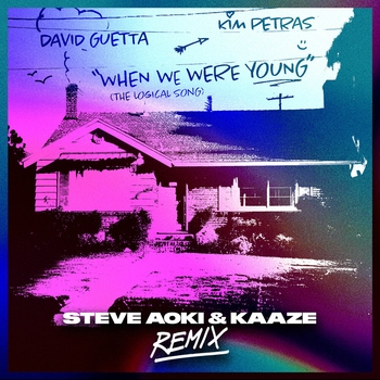David Guetta – When We Were Young (The Logical Song) (Steve Aoki & KAAZE Remix)