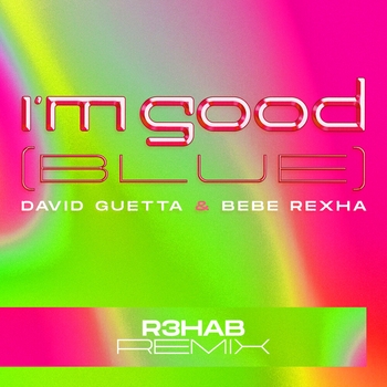 David Guetta – I'm Good (Blue) (R3HAB Extended Remix)