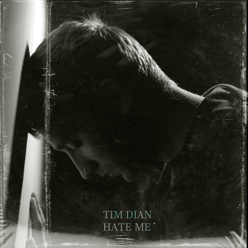 Tim Dian – Hate Me (Новинки 2022)