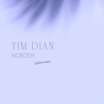 Tim Dian – Nobody (Новинки 2022)