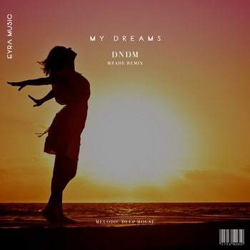 Dndm – My Dreams (Mahliyo and Dndm Remix) (Single 2022)