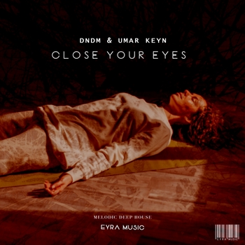 Dndm feat Umar Keyn – Close your eyes (Новинки 2022)