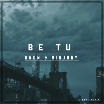 Dndm – Be Tu