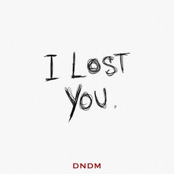 Dndm – I Lost You (Mix) (Single 2022) (Mix)