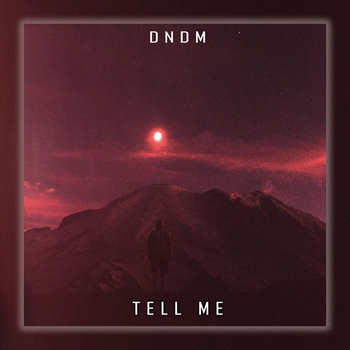 Dndm – Tell me (Single 2022)