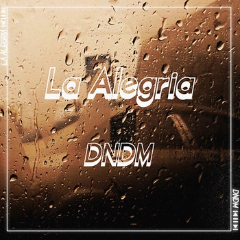 Dndm – La alegria (Single 2021)