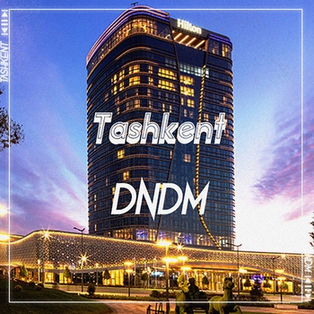 Dndm – Tashkent (Single 2021)