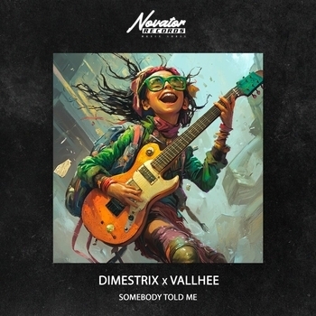 Dimestrix – Somebody Told Me