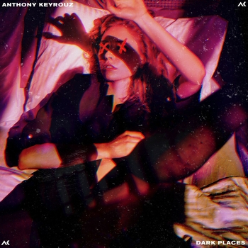 Anthony Keyrouz – Dark Places (Single 2019)