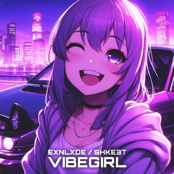 Exnlxde – VIBEGIRL (Sped Up)