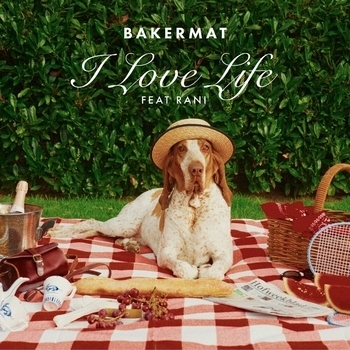 Bakermat, Rani – I Love Life