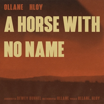 Ollane, HLOY – A Horse With No Name