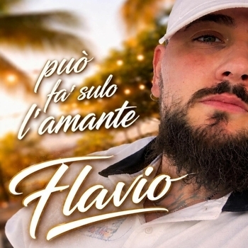 Flavio – Puo' Fa' Sulo L'Amante