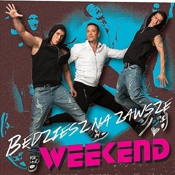 Weekend – Moje Miasto Nigdy Nie Spi (Bedziesz na zawsze 2014)