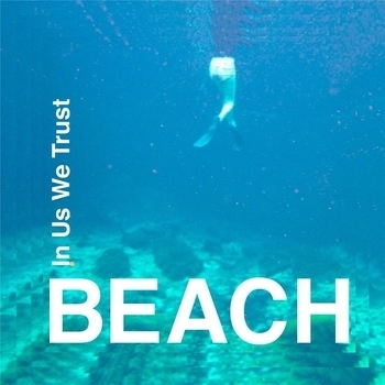 Beach – Ifurwtueat (In Us We Trust 2013)