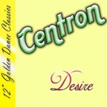Centron – DESIRE (REMIXXXXX)