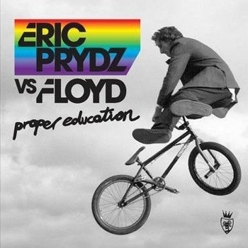 Eric Prydz vs. Floyd – Proper Education (Daft mix)