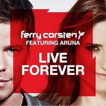 Ferry Corsten Feat. Aruna – Live Forever (Solid Stone Remix) Preview