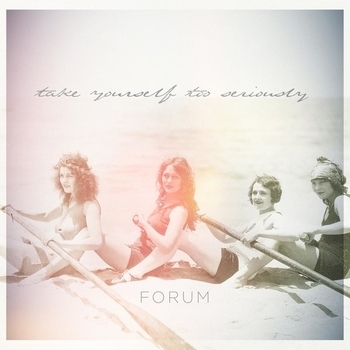 Forum – Dead Dove, Do Not Eat (Take Yourself Too Seriously 2016)