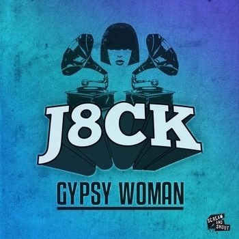J8CK – Gypsy Woman (CLub DeLuxe mix)
