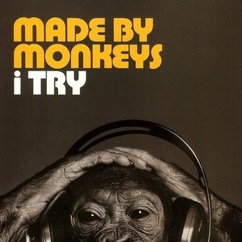 Made By Monkeys – I Try (Piliavin & Zimbardo Remix) [2003]