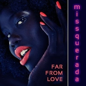 Missquerada – Far from love