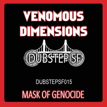 Venomous Dimensions – Mask of Genocide (Drumstep Mix)