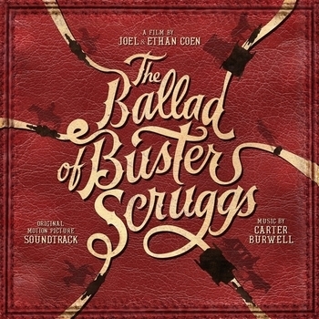 Tim Blake Nelson – Little Joe the Wrangler (Surly Joe) (OST из фильма "Баллада Бастера Скраггса / The Ballad of Buster Scruggs")