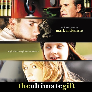 Mark McKenzie – The Ultimate Gift Main Title (Музыка из фильма "Последний подарок / The Ultimate Gift")