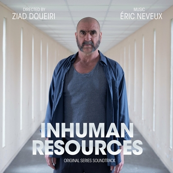 Eric Neveux – Inhuman Resources (Музыка из сериала "Нечеловеческий ресурс / Derapages")