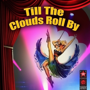 Ray McDonald – Till The Clouds Roll By (Саундтрек из фильма "Пока плывут облака / Till the Clouds Roll By")