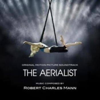 Robert Charles Mann – Jane Loses The Family (Песня из фильма "Воздушная гимнастка / The Aerialist")